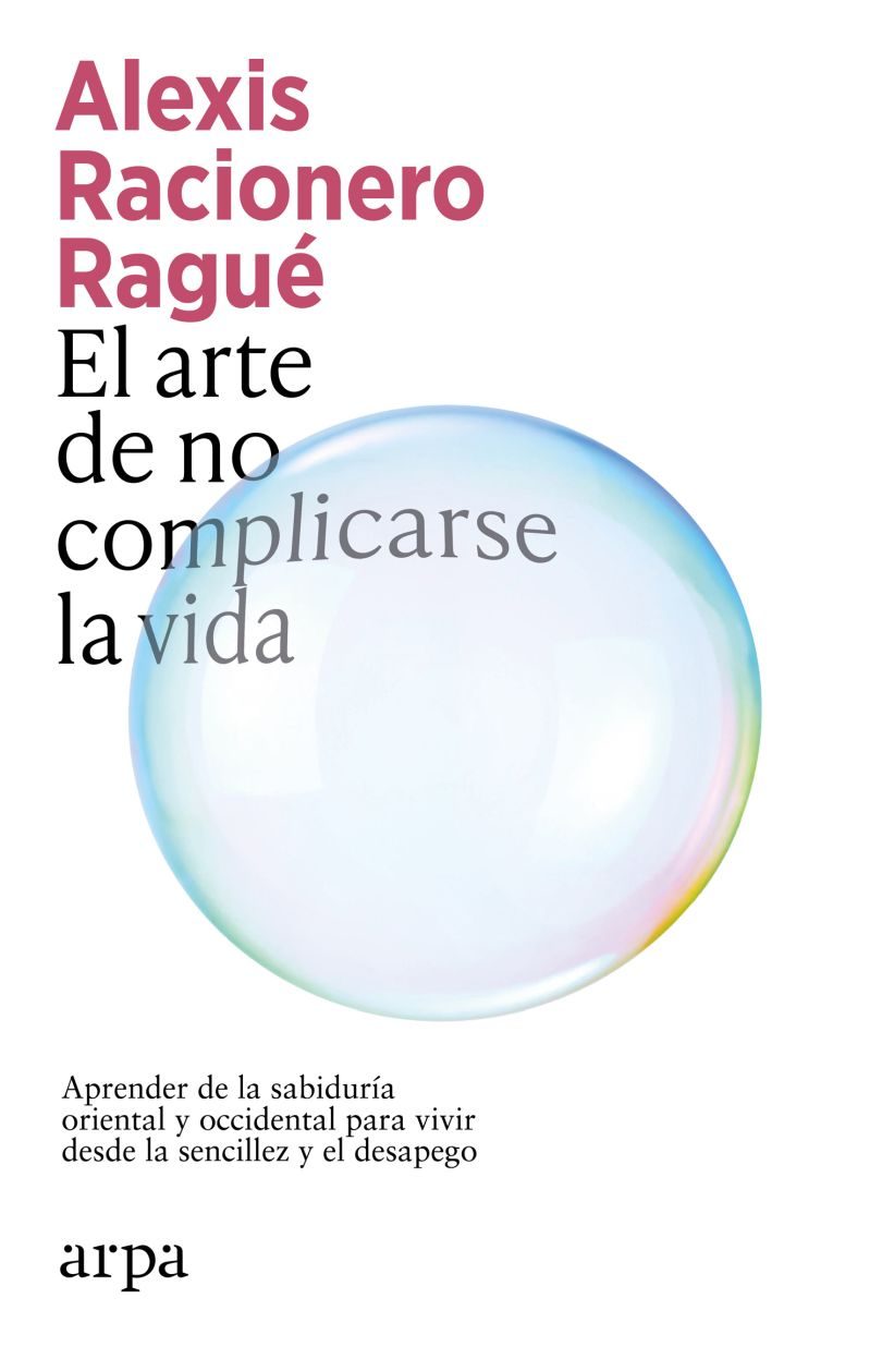 El Arte De No Complicarse La Vida