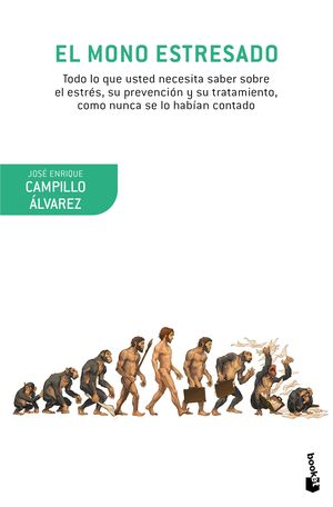 El mono estresado -Todo lo que usted necesita saber sobre el estrés, su prevención y su tratamiento, como nunca se lo habían contado