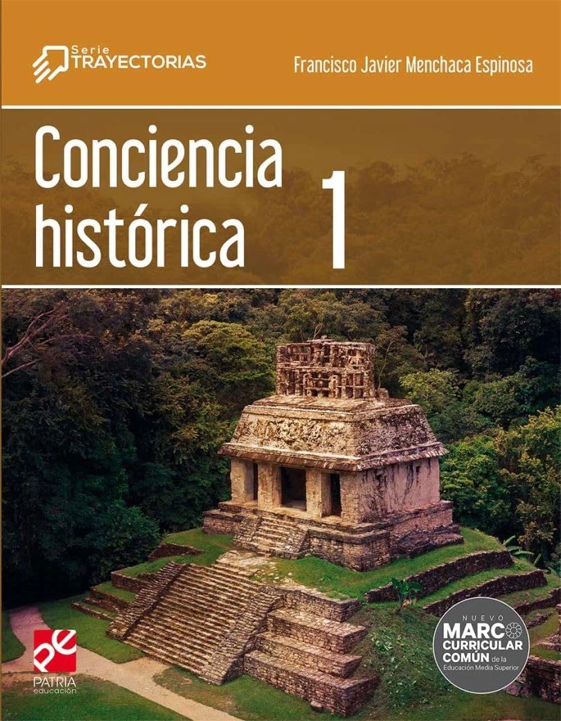 Conciencia Histórica 1 Serie Trayectorias Bachillerato Patria
