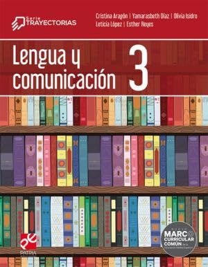 Lengua y comunicacion 3 Serie Trayectorias Cristina Aragon Patria