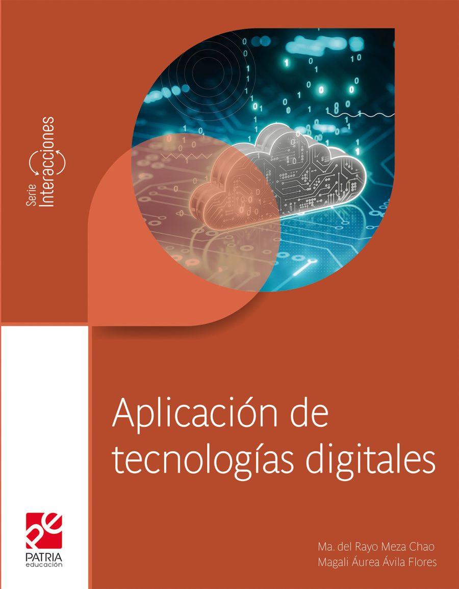 Aplicación de tecnologías digitales Serie Interacciones Editorial Patria