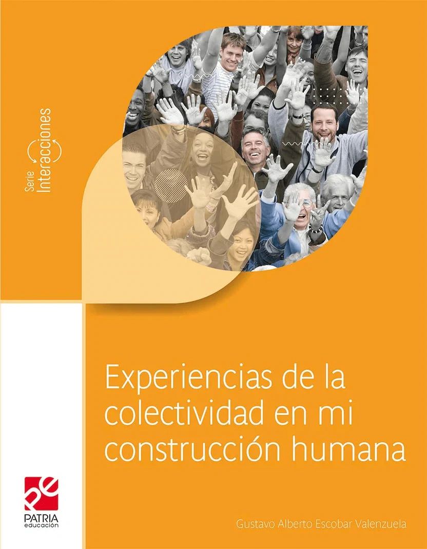 Experiencias de la colectividad en mi construcción humana Serie Interacciones Patria