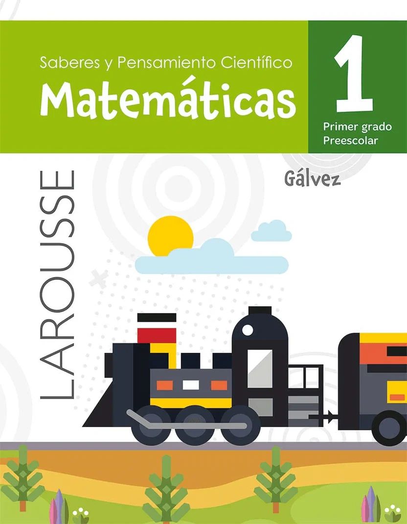 Saberes y Pensamiento Cientifico Matematicas 1 primer grado preescolar Galvez Larousse