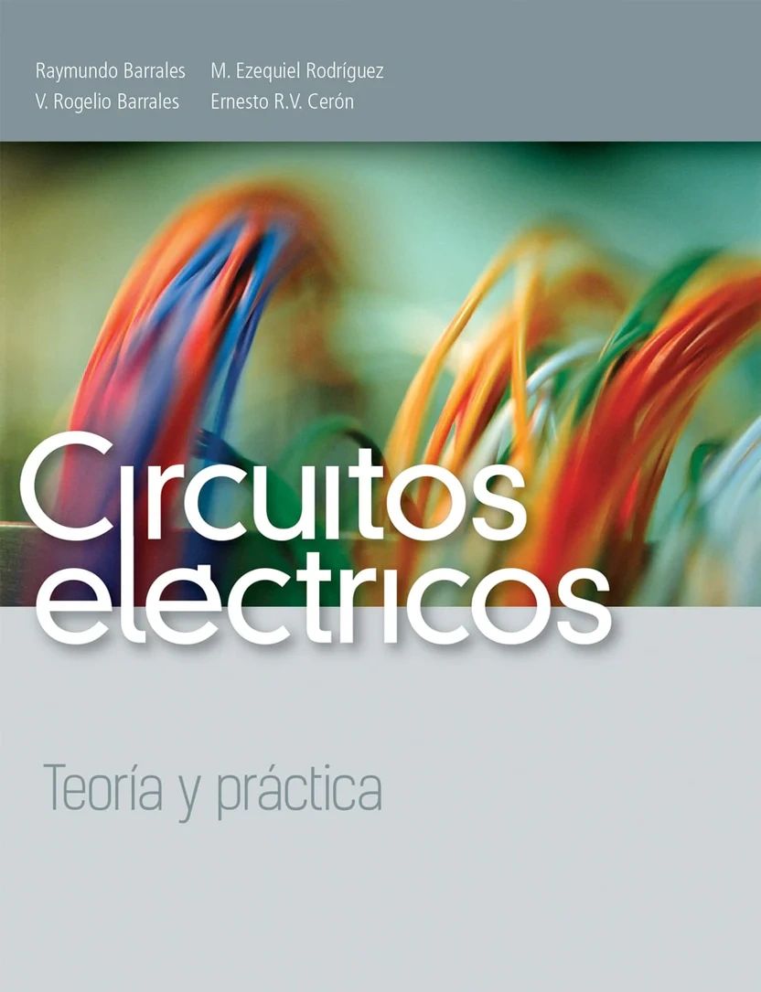 Circuitos electricos teoria y practica Raymundo Barrales Patria