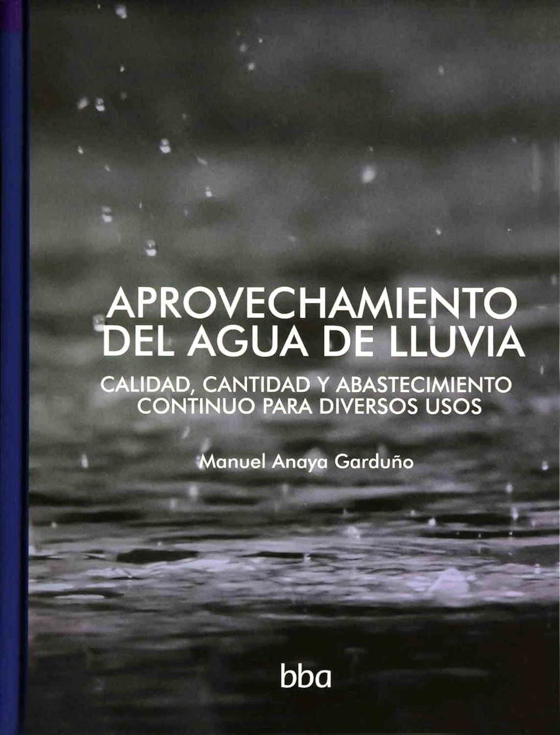 Aprovechamiento de agua de lluvia Calidad, cantidad y abastecimiento Colpos Colegio de Postgraduados PD