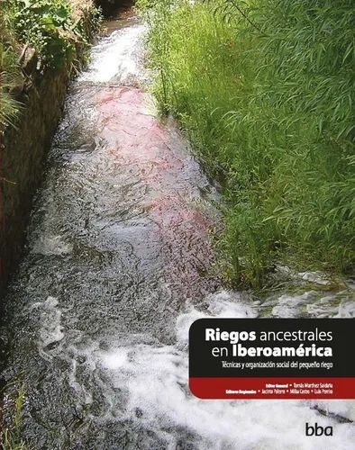 Riegos ancestrales en Iberoamérica Editorial Colpos Colegio de Postgraduados