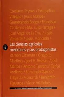 Las ciencias agrícolas mexicanas y sus protagonistas, Vol II Editorial Colpos Colegio de Postgraduados