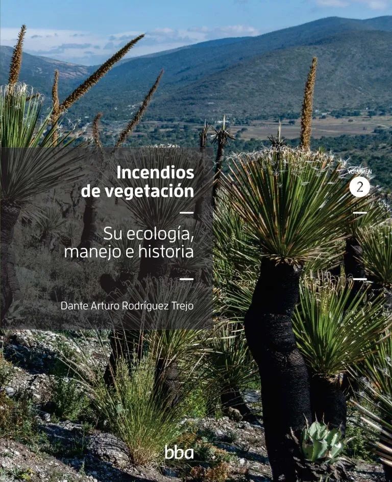 Incendios de vegetación su ecología, manejo e historia, Tomo II Editorial Colpos Colegio de Postgraduados