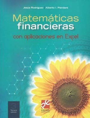 Matematicas financieras con aplicaciones en excel Jesus Rodriguez Patria