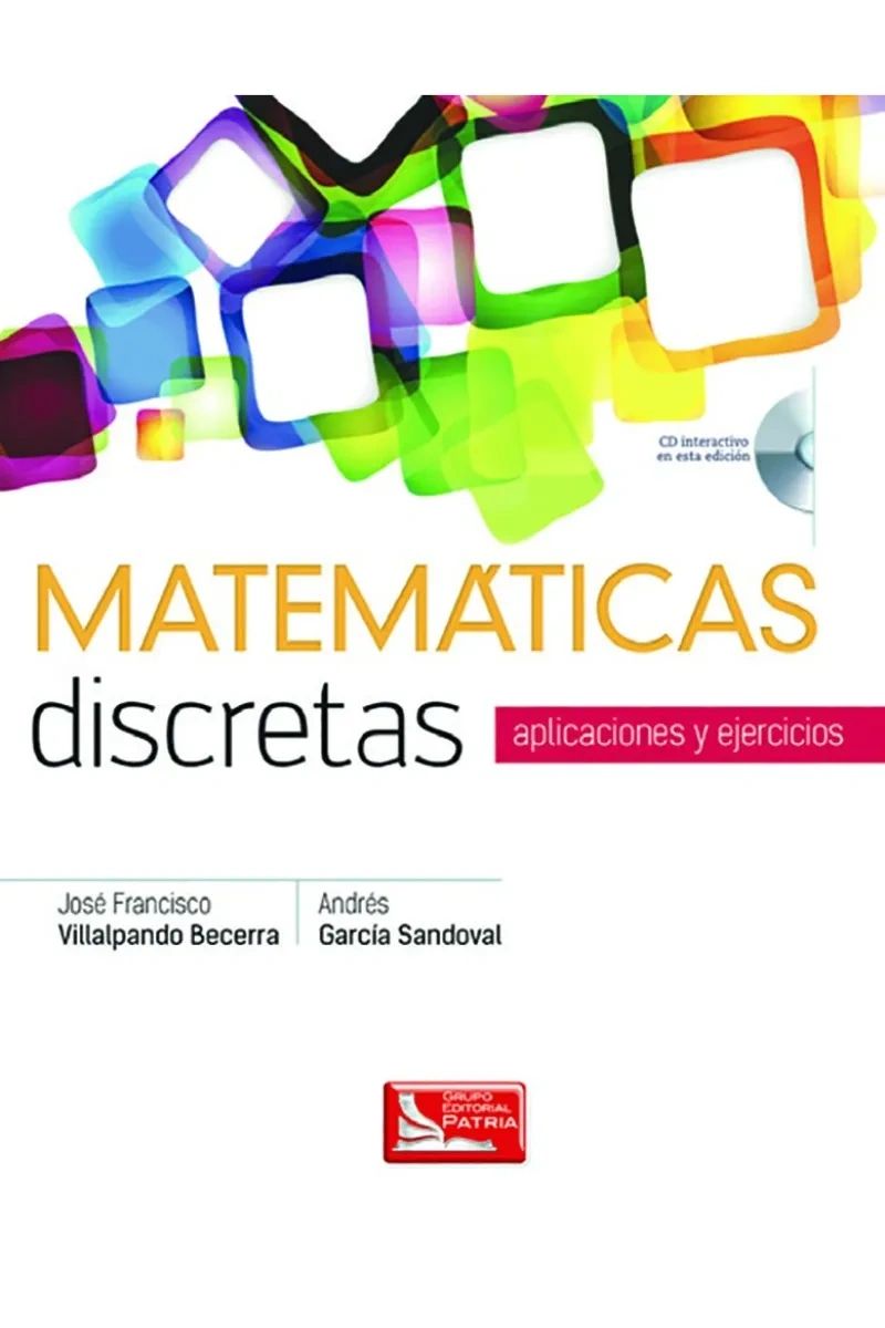 Matematicas discretas aplicaciones y ejercicios Jose Francisco Patria