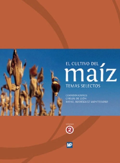 El cultivo del maiz temas selectosd vol 2 Carlos de leon editorial colpos