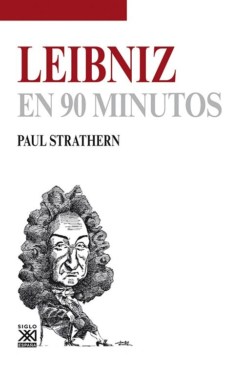 Leibniz en 90 minutos Paul S trathern siglo xxI