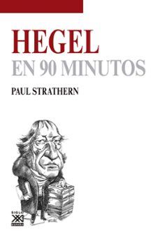 Hegel en 90 minutos Siglo XXI