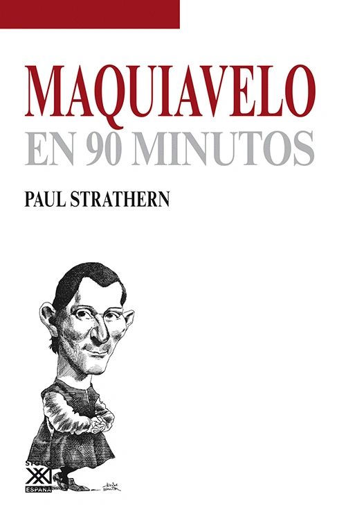 Maquiavelo en 90 minutos Siglo XXI