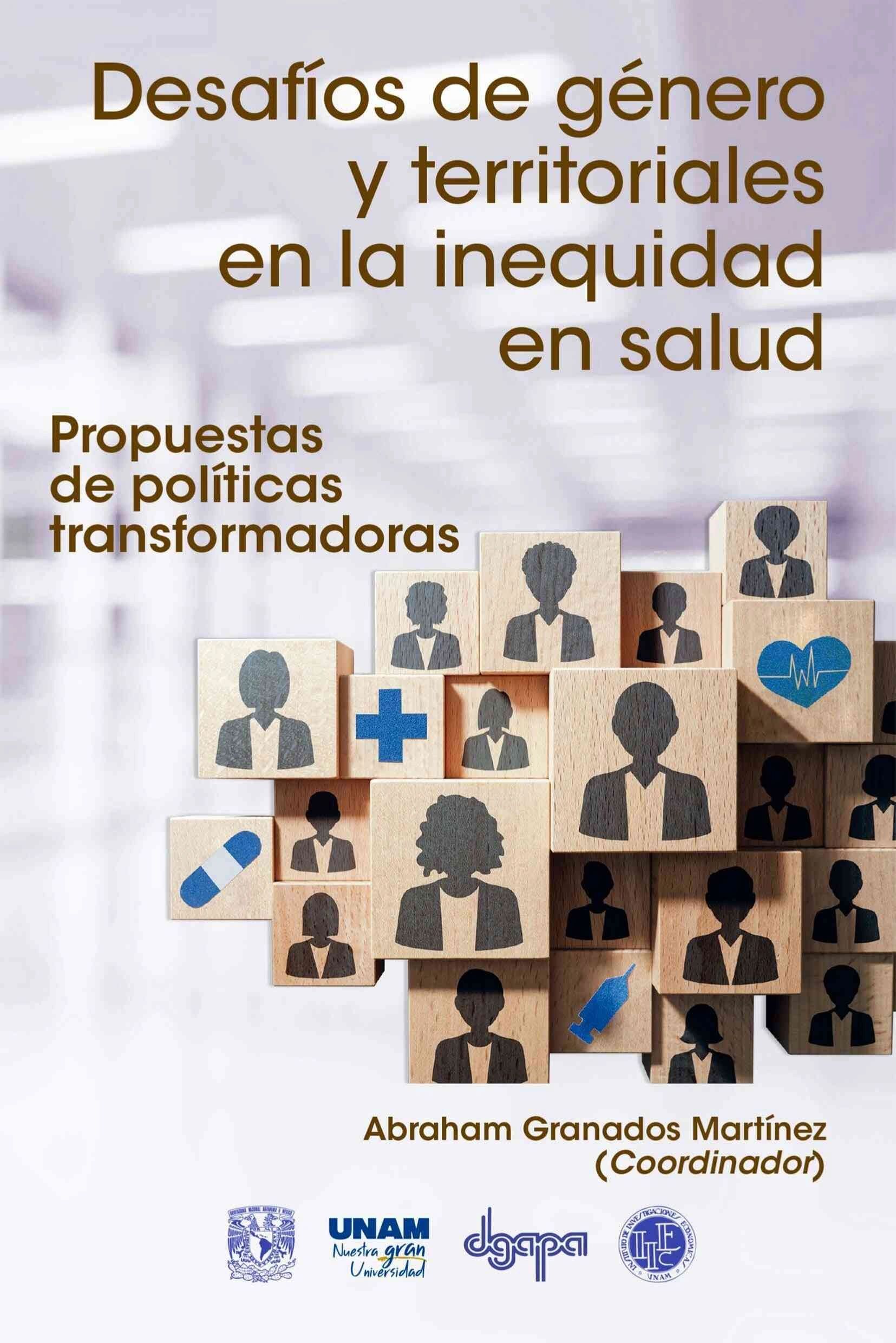 Desafios de genero y territoriales en la inequidad en salud propuestas de politicas transformadoras UNAM