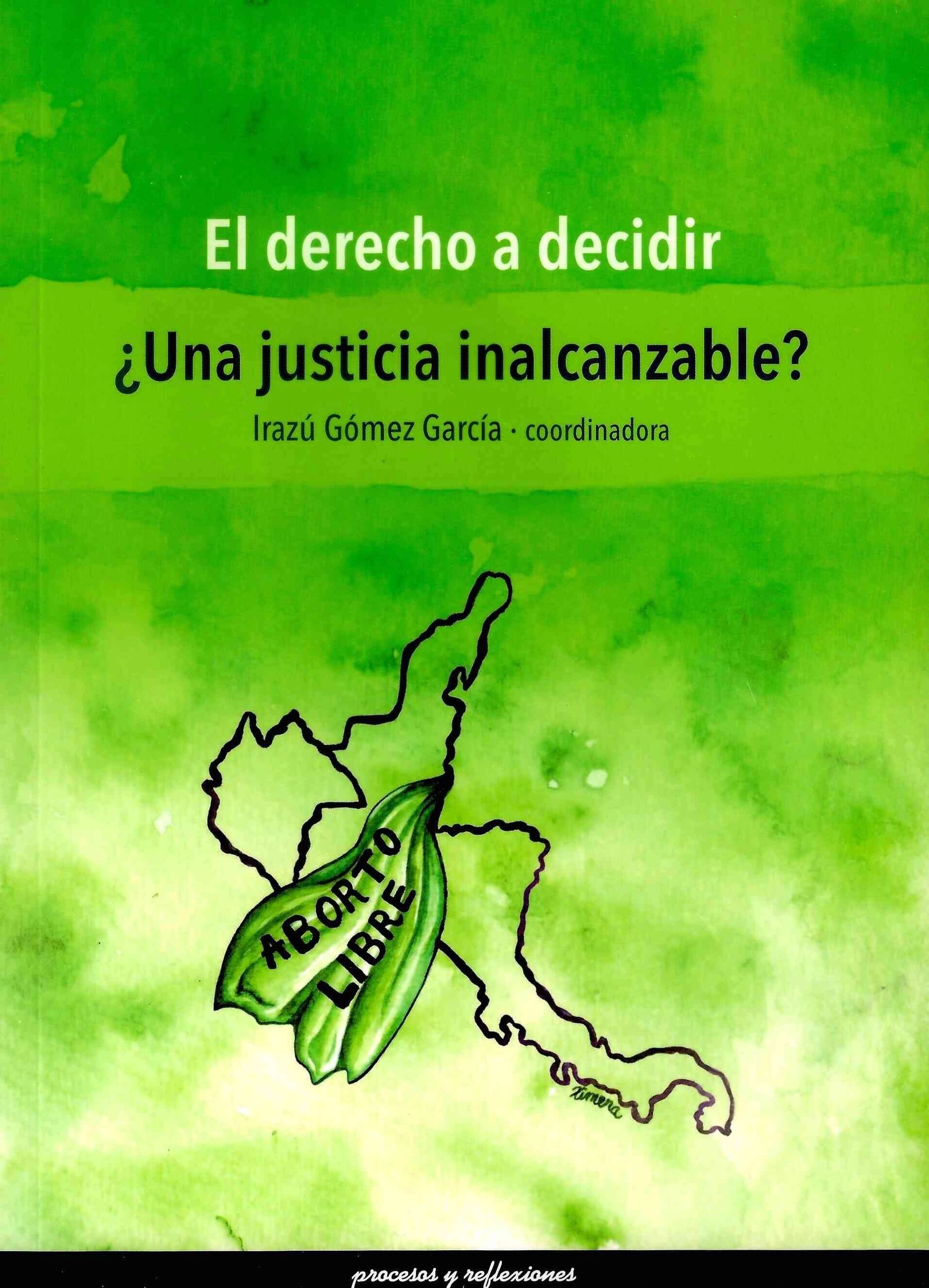 El derecho a decidir ¿Una justicia inalcanzable? UNAM