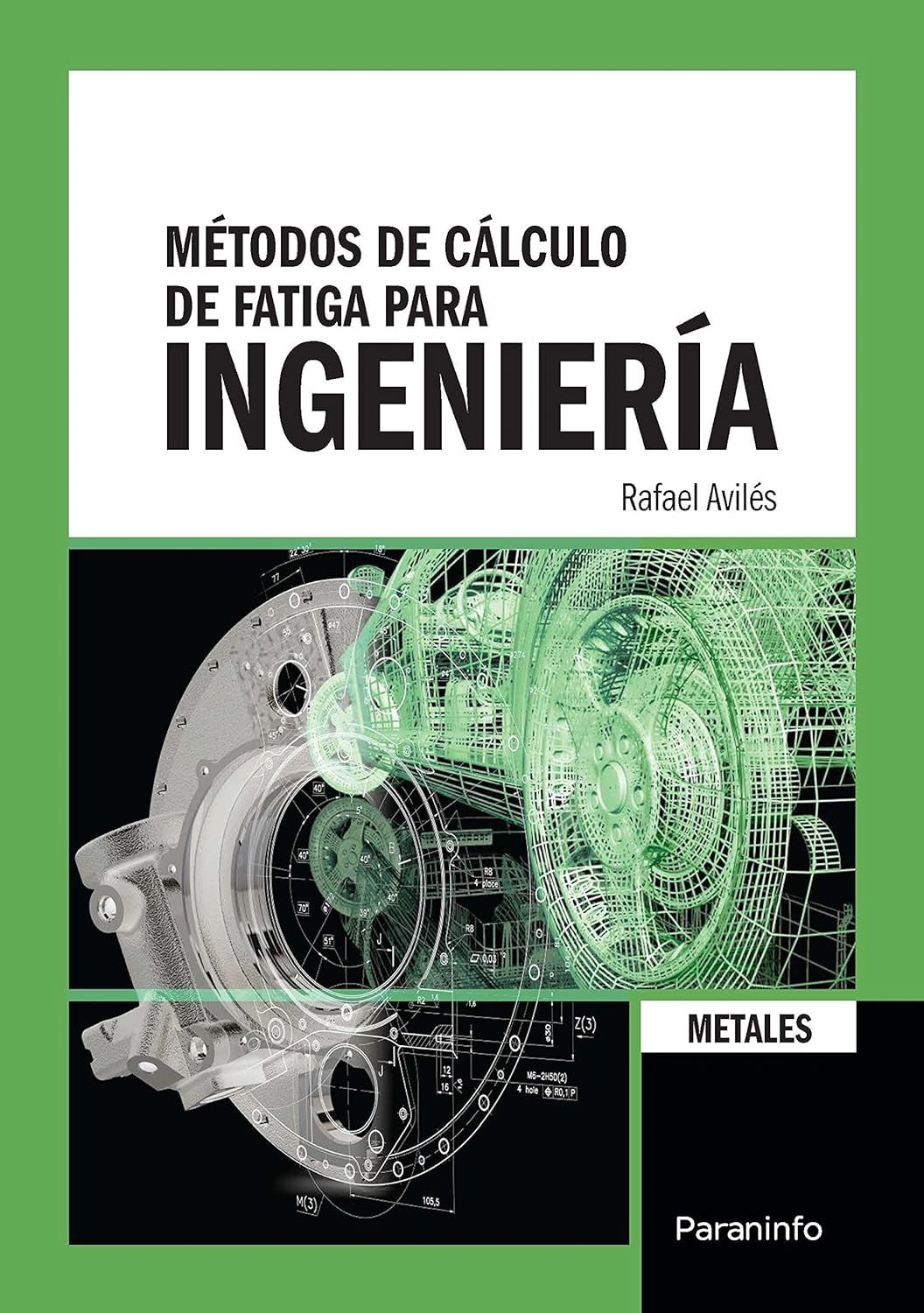 Metodos de calculo de fatiga para ingenieria Rafael Aviles Paraninfo