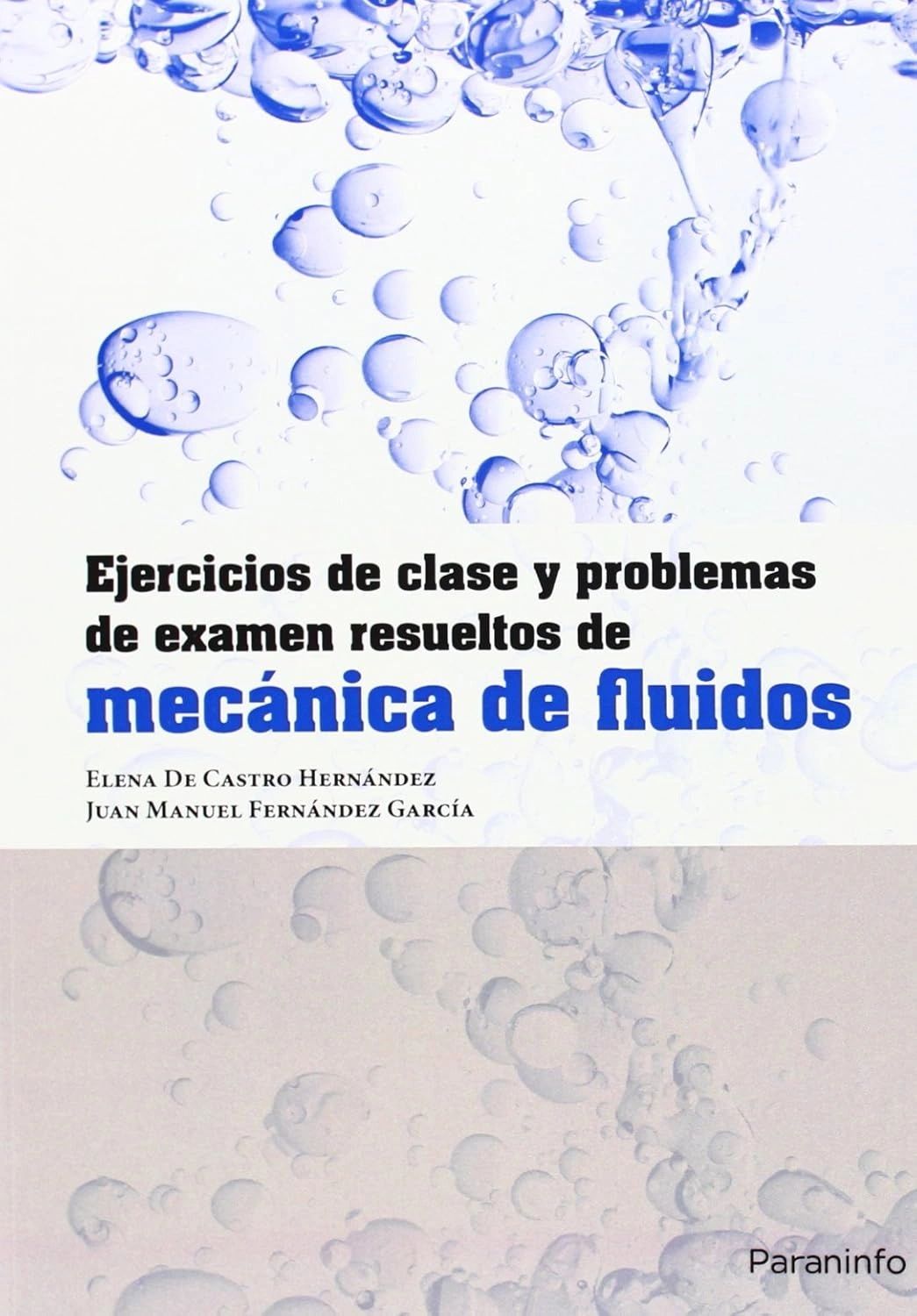 Ejercicios de clase y problemas de examen resueltos de mecánica de fluidos Editorial Paraninfo