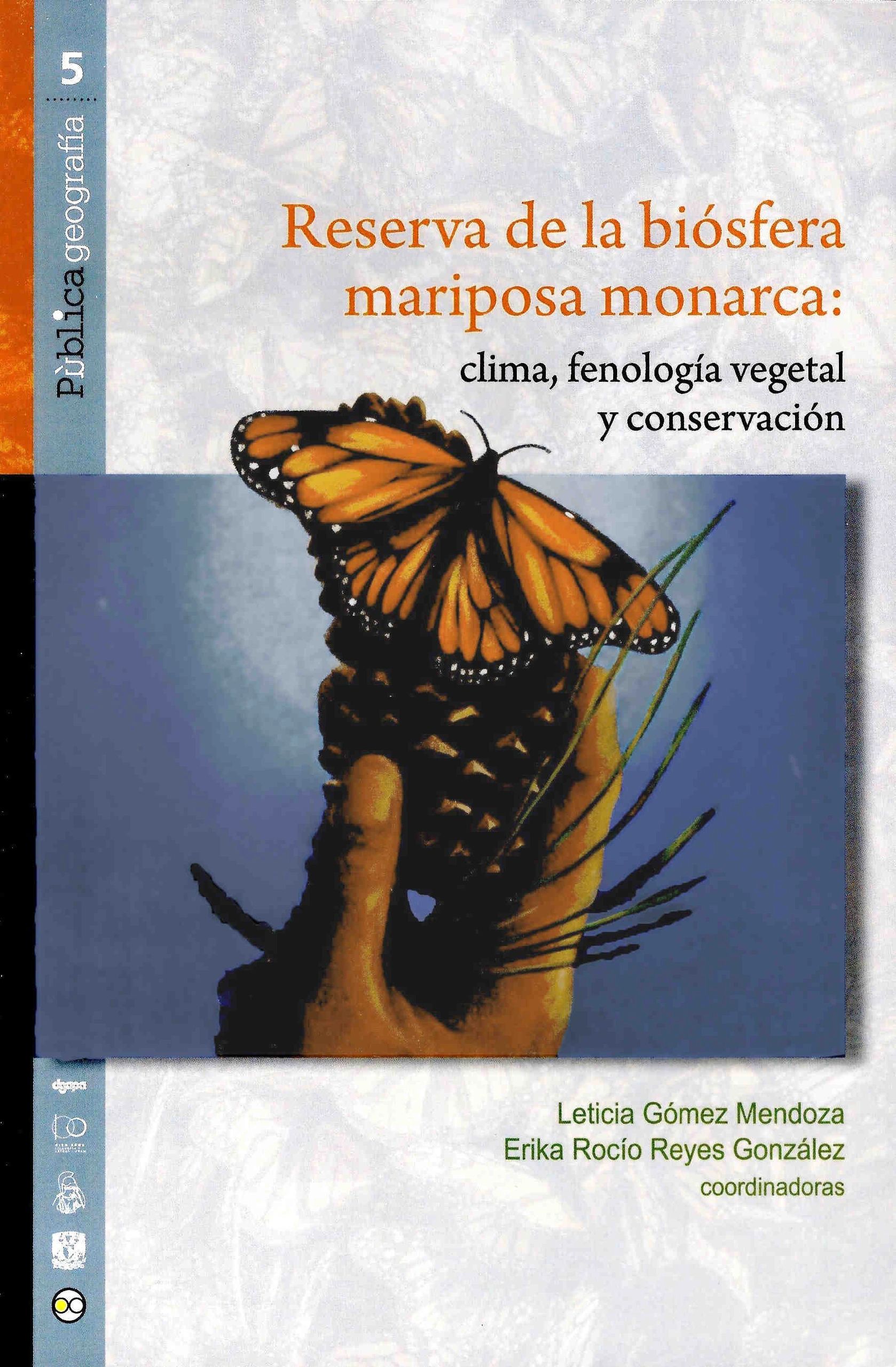 Reserva de la Biósfera Mariposa Monarca: clima, fenología vegetal y conservación