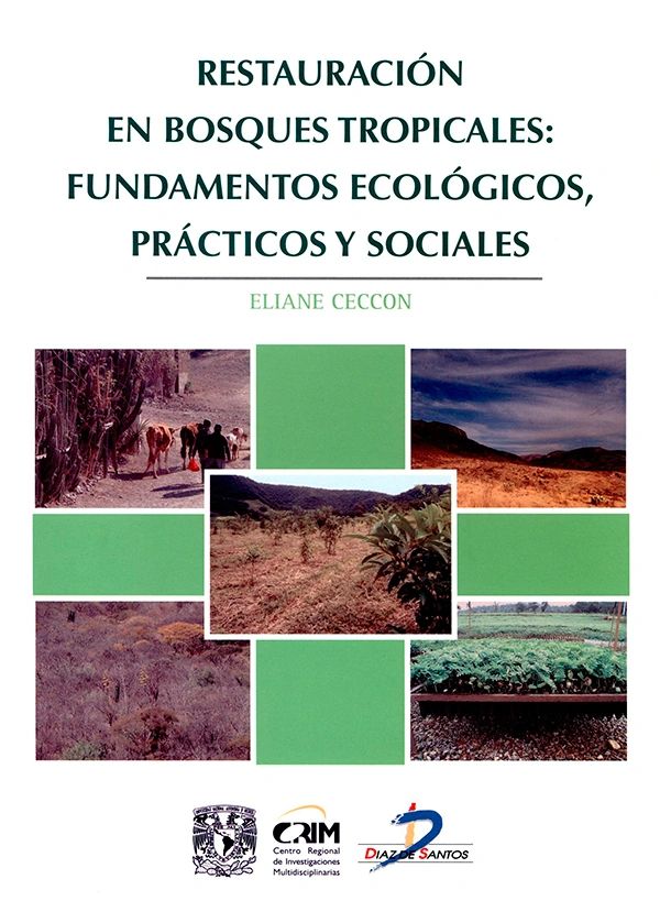 Restauración en bosques tropicales fundamentos ecológicos, prácticos y sociales UNAM