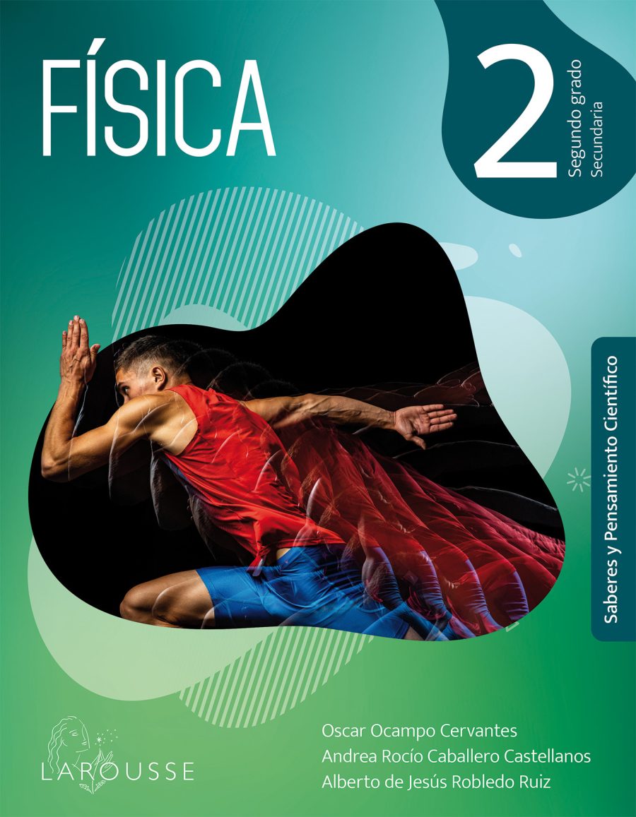 Fisica 2 Secundaria saberes y pensamiento cientifico Editorial Larousse
