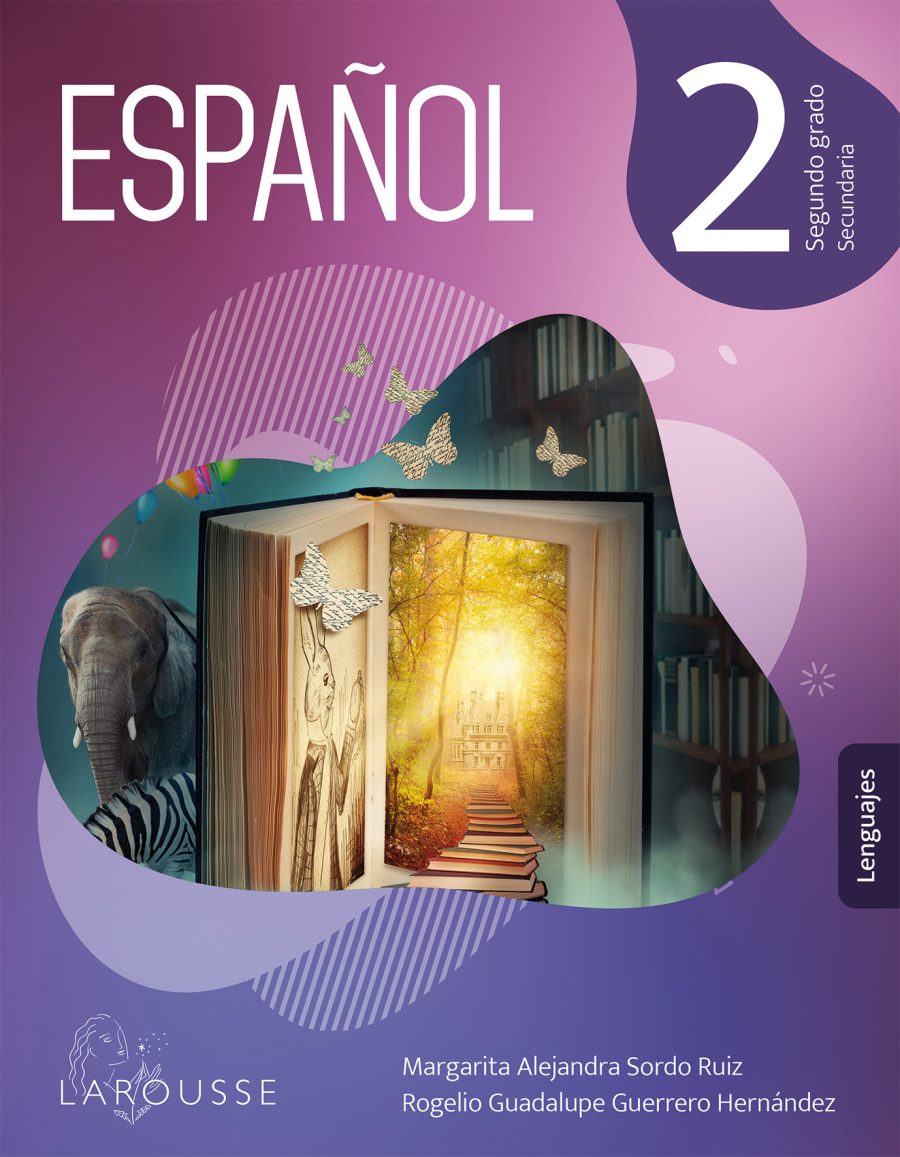 Español 2 Segundo grado de secundaria -  lenguajes - Editorial Larousse
