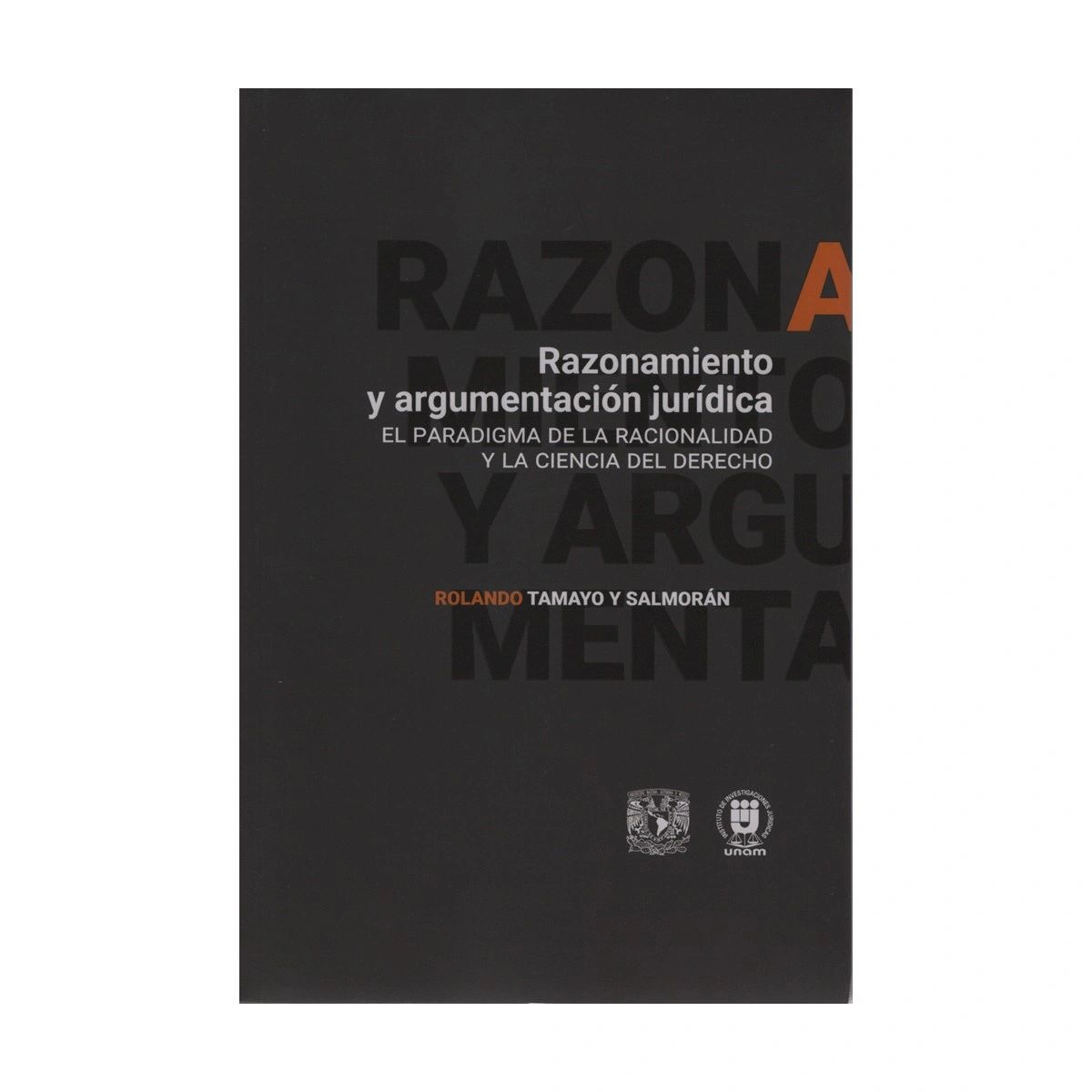 Razonamiento y argumentación jurídica El paradigma de la racionalidad y la ciencia del derecho UNAM