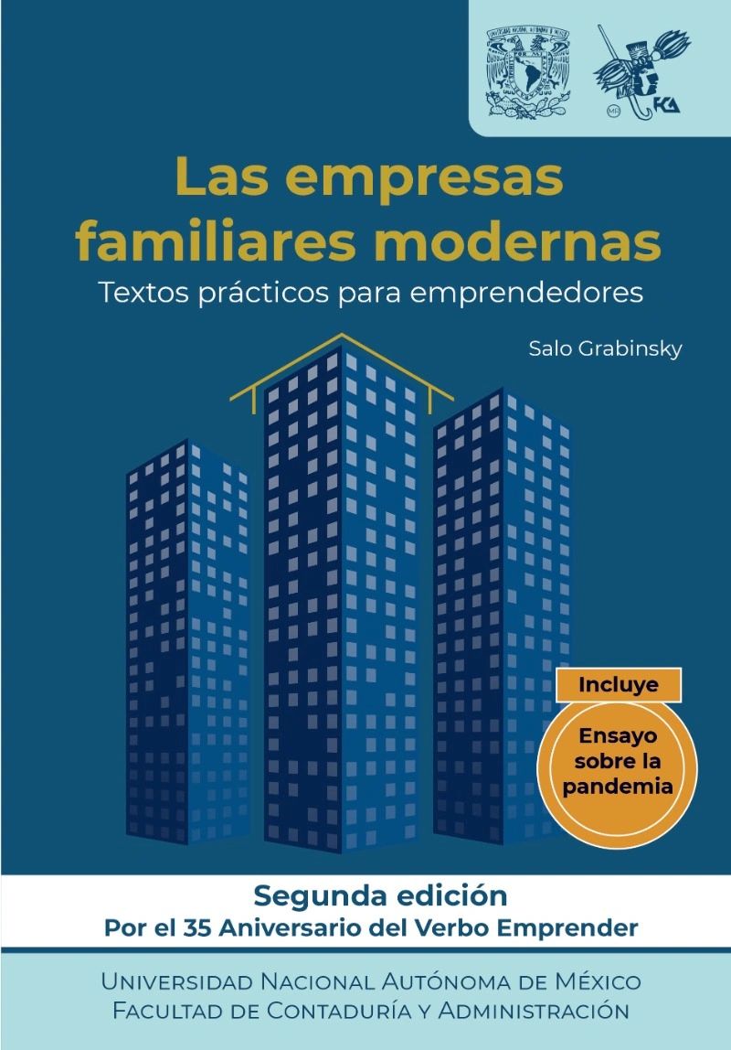 Las empresas familiares modernas. Textos prácticos para emprendedores XXXV Aniversario del Verbo Em prender UNAM