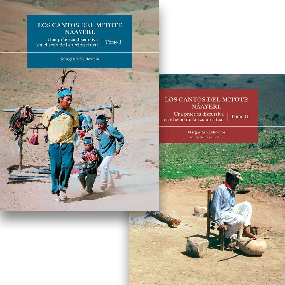 Los cantos del mitote náayeri Una práctica discursiva en el seno de la acción ritual Tomos I y II