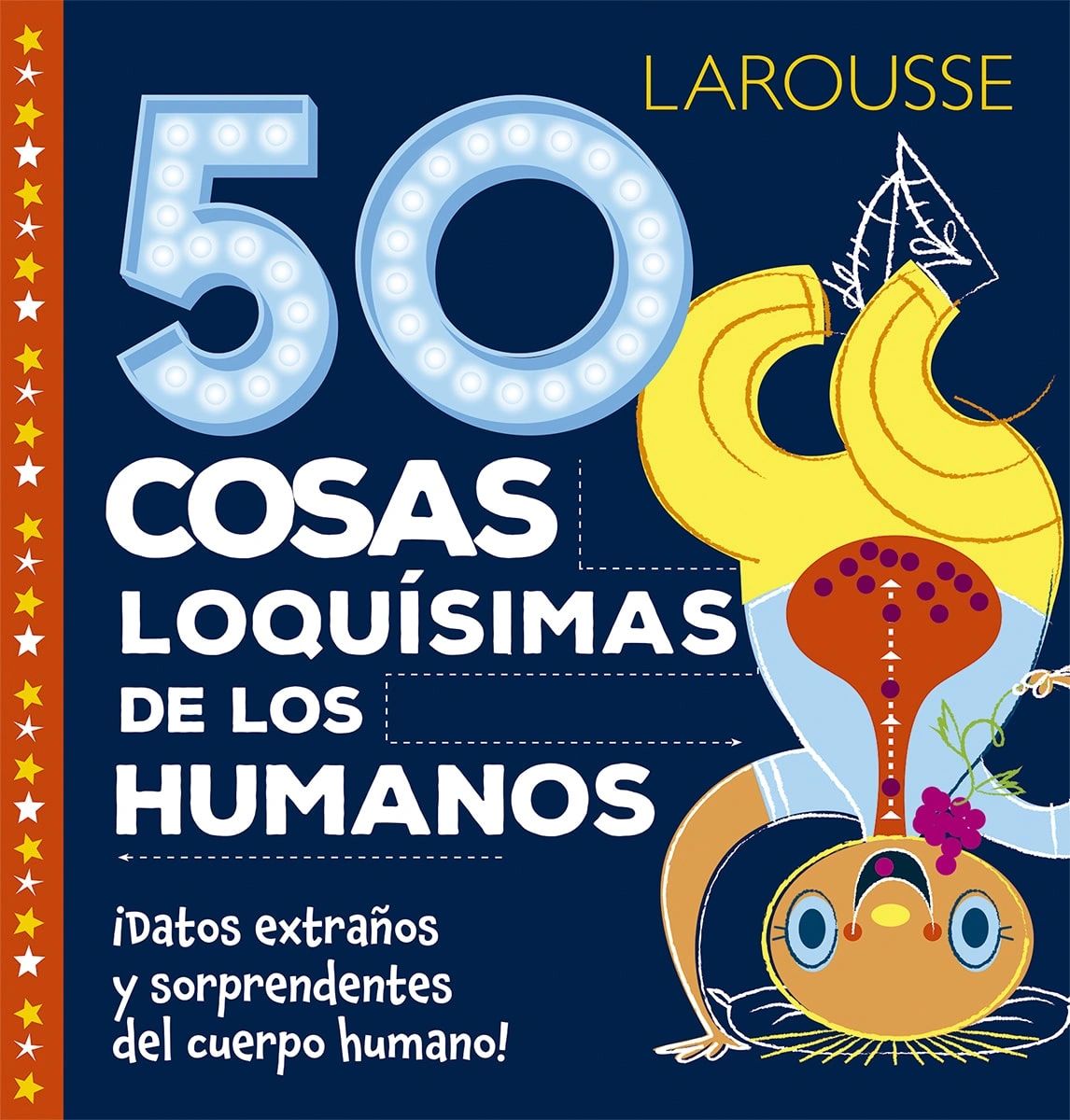 50 cosas loquísimas que hacen los Humanos Larousse
