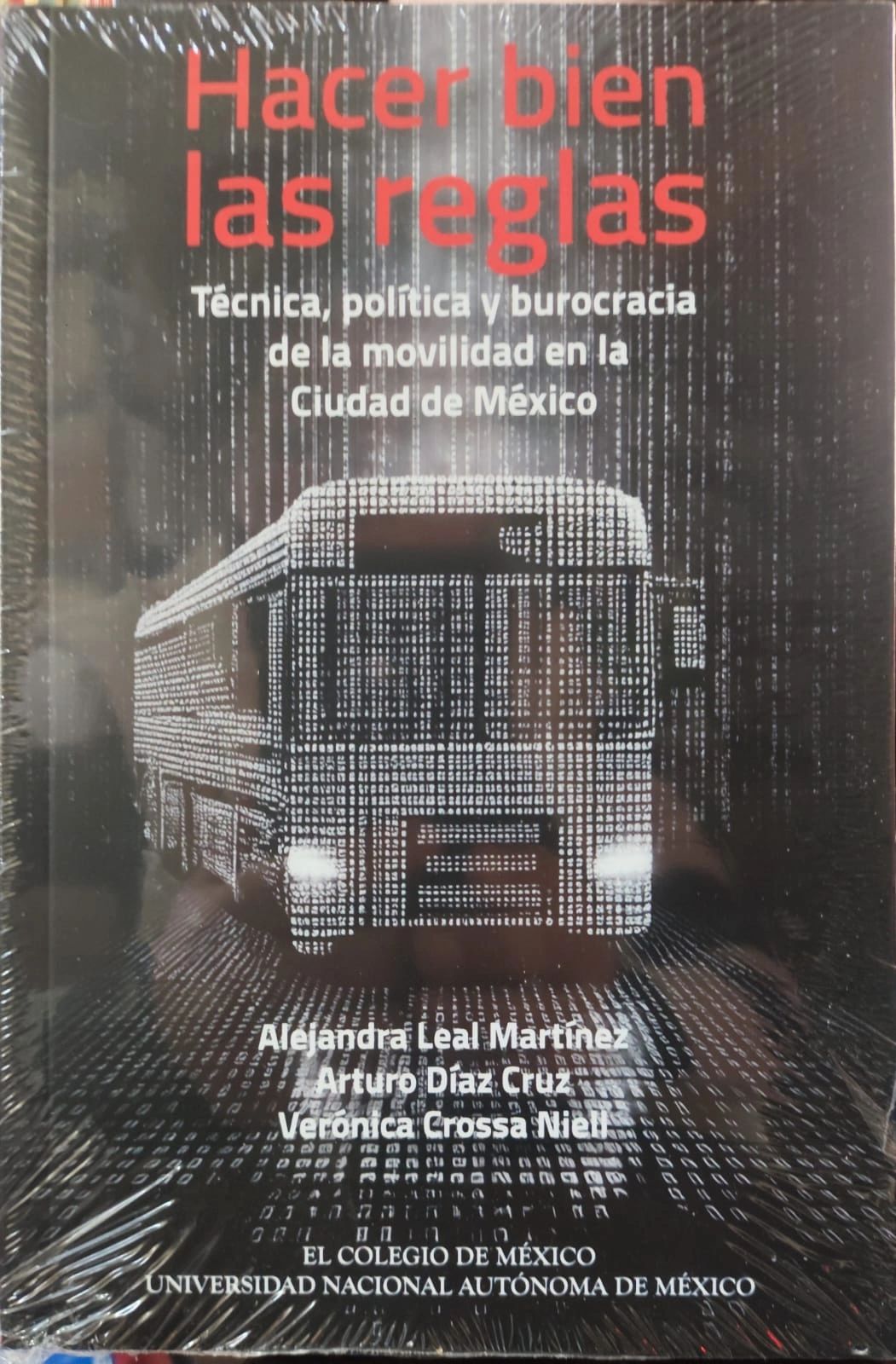 Hacer bien las reglas tecnica politica y burocracia de la movilidad en la ciudad de Mexico