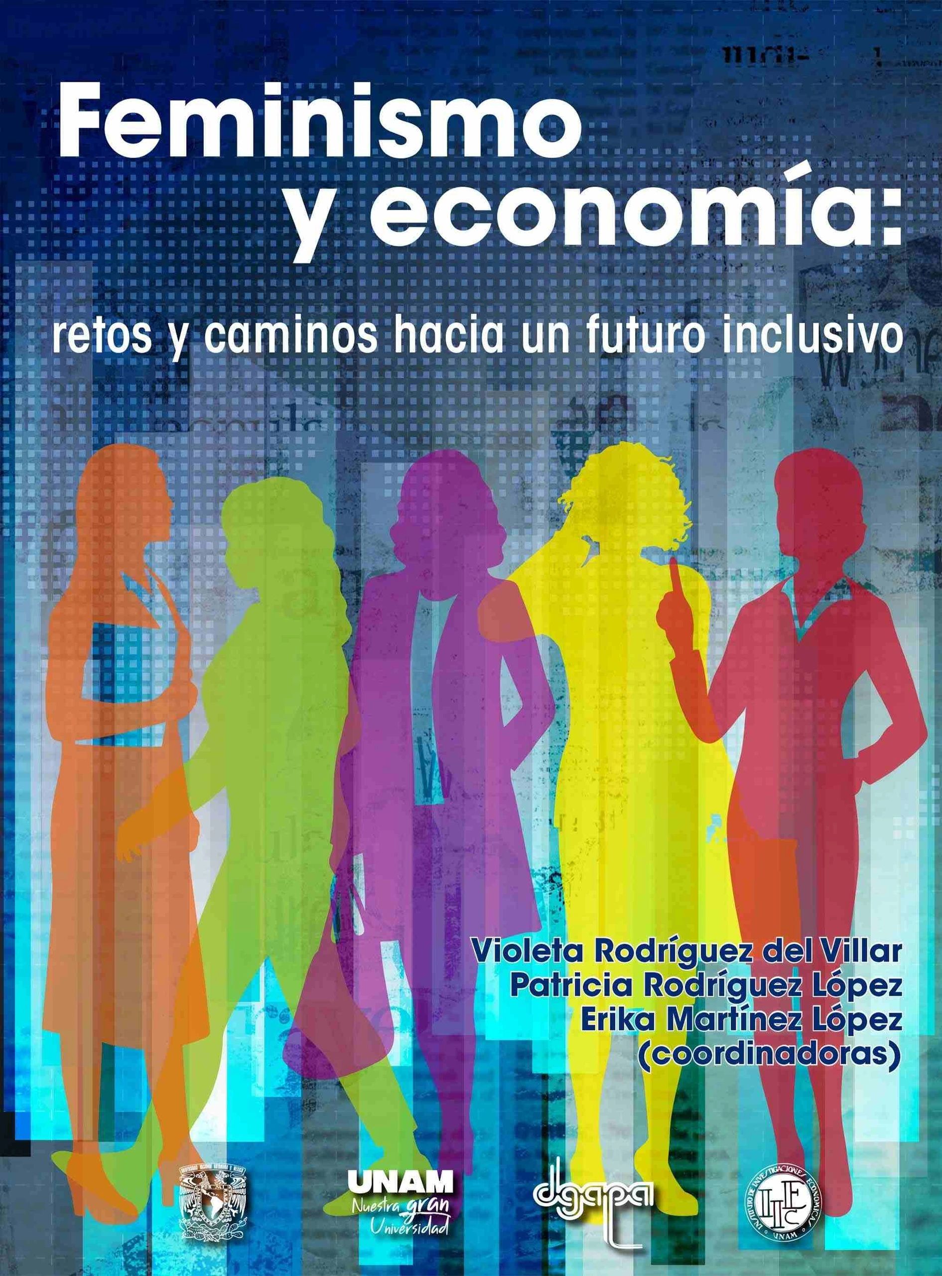 Feminismo y economía retos y caminos hacia un futuro inclusivo UNAM