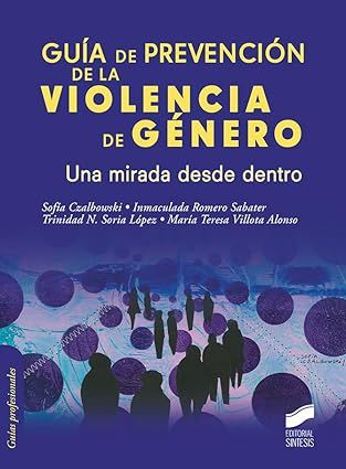 Guía de prevención de la violencia de género Una mirada desde dentro Edit Sintesis