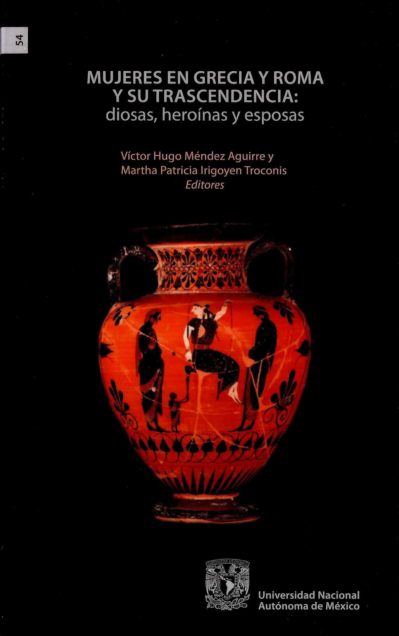 Mujeres en Grecia y Roma y su trascendencia: diosas heroínas y esposas UNAM