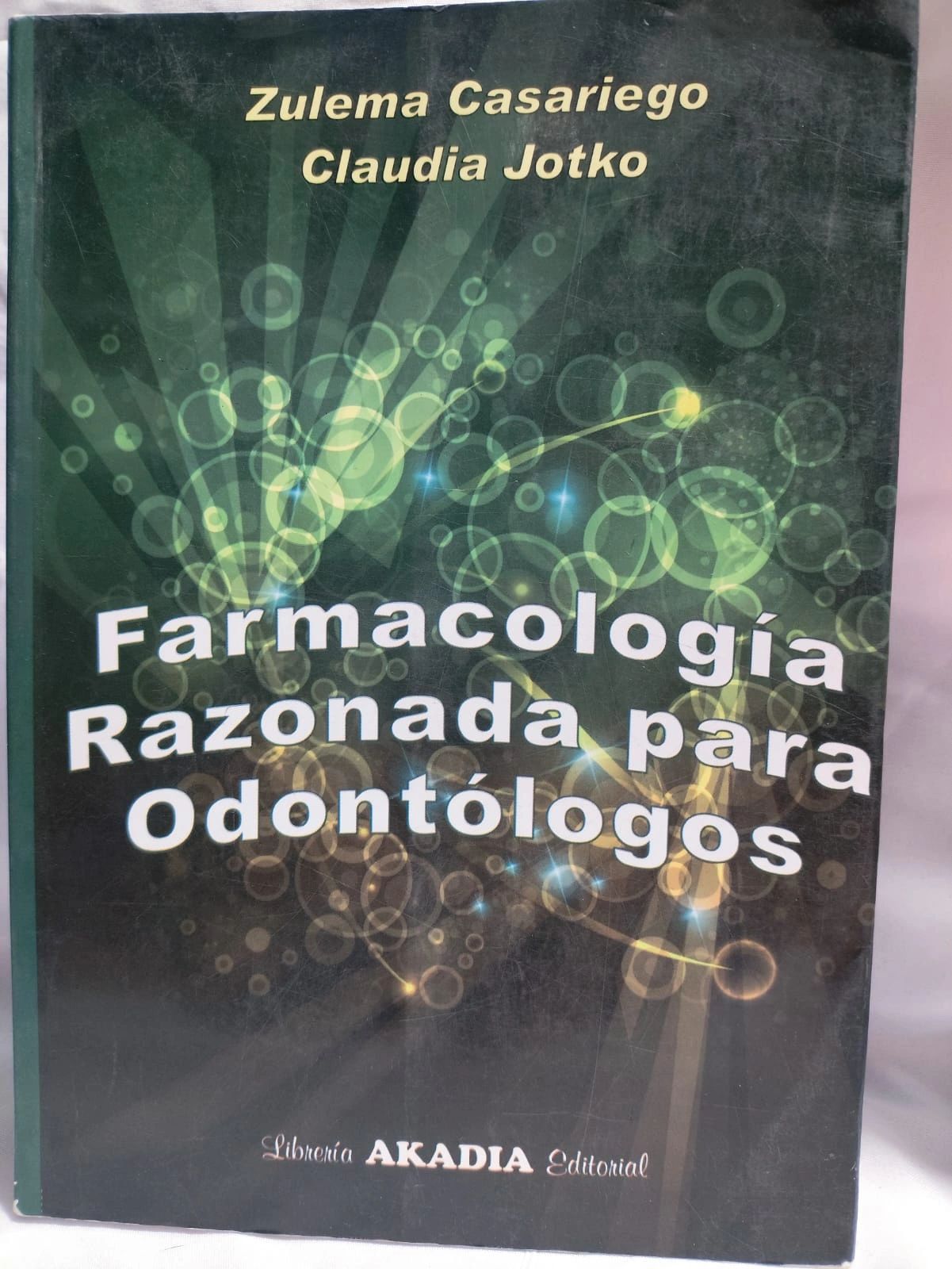 Farmacologia razonada para odontologos AKADIA