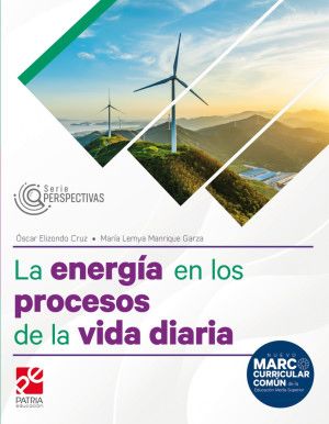 La energia en los proncesos de la vida diaria Serie Perspectivas patria