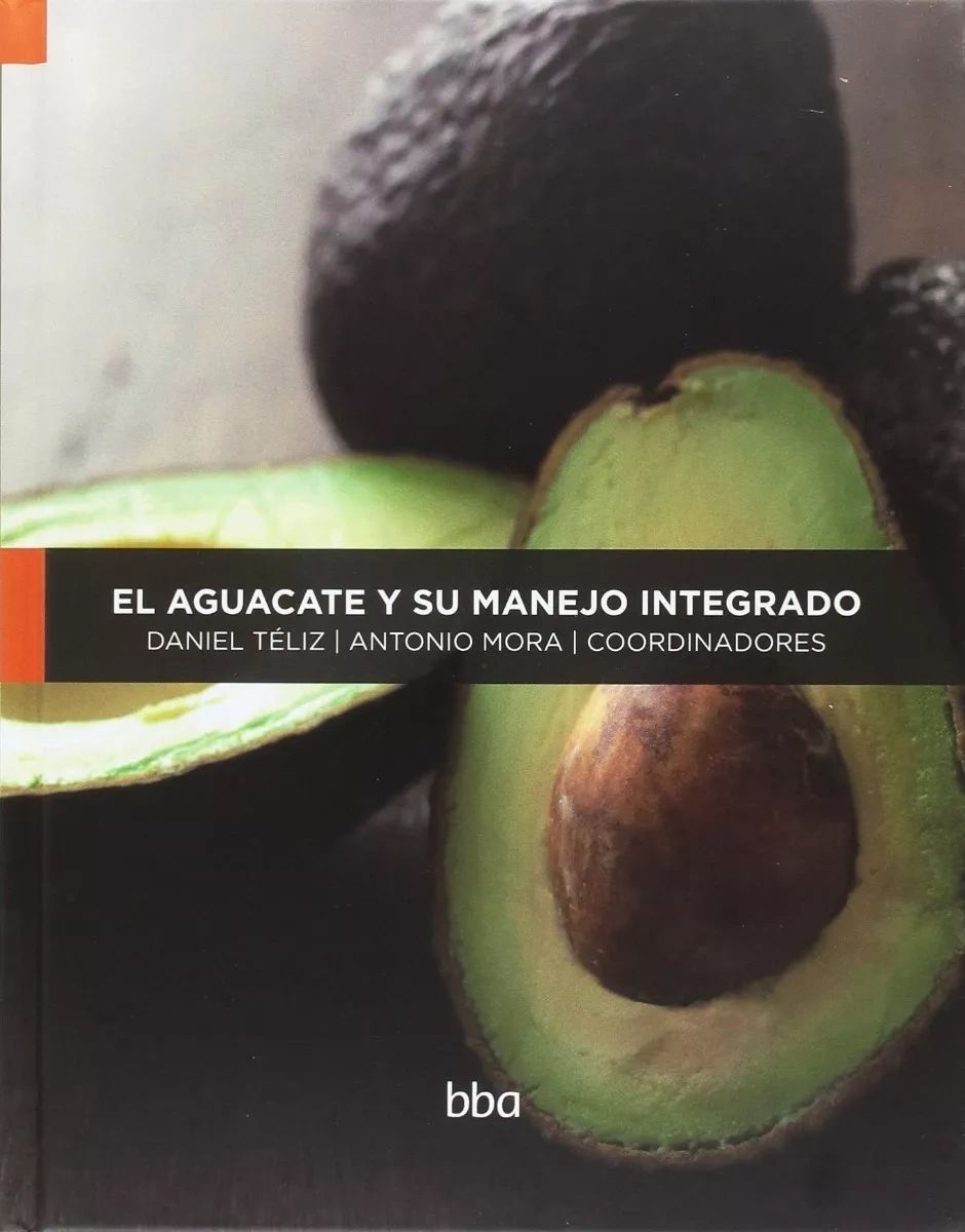 El Aguacate Y Su Manejo Integrado Colpos Colegio de Postgraduados