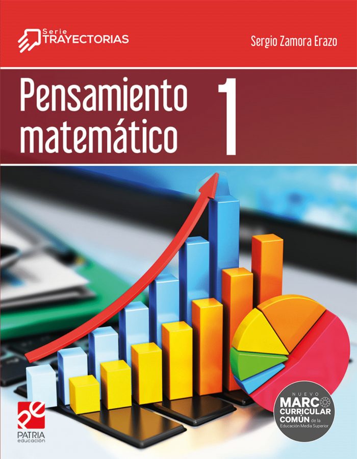 Pensamiento matemático 1 Serie Trayectorias Editorial Patria