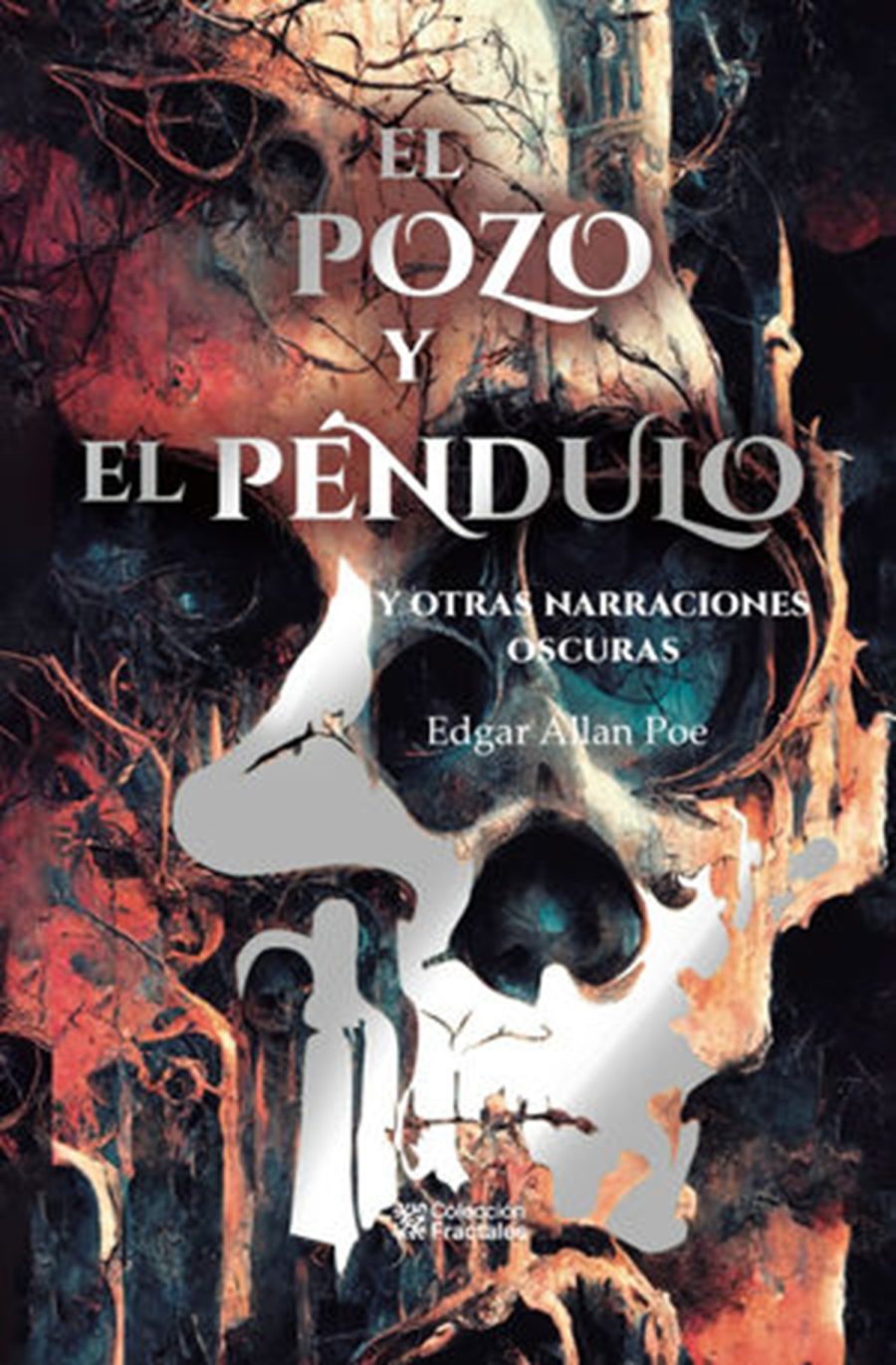 El pozo y el pendulo y otras narrciones oscuras