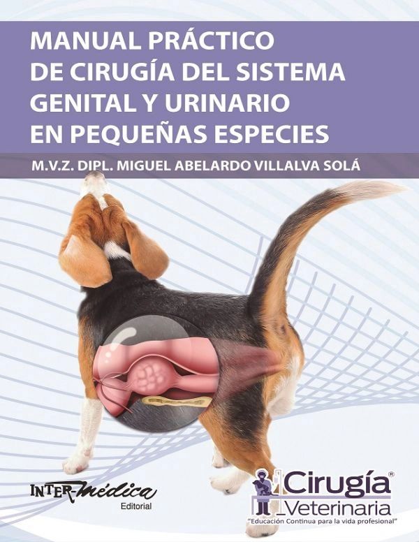 Manual practico de cirugia del sistema genital y urinario en pequeñas especies Editorial Intermedica