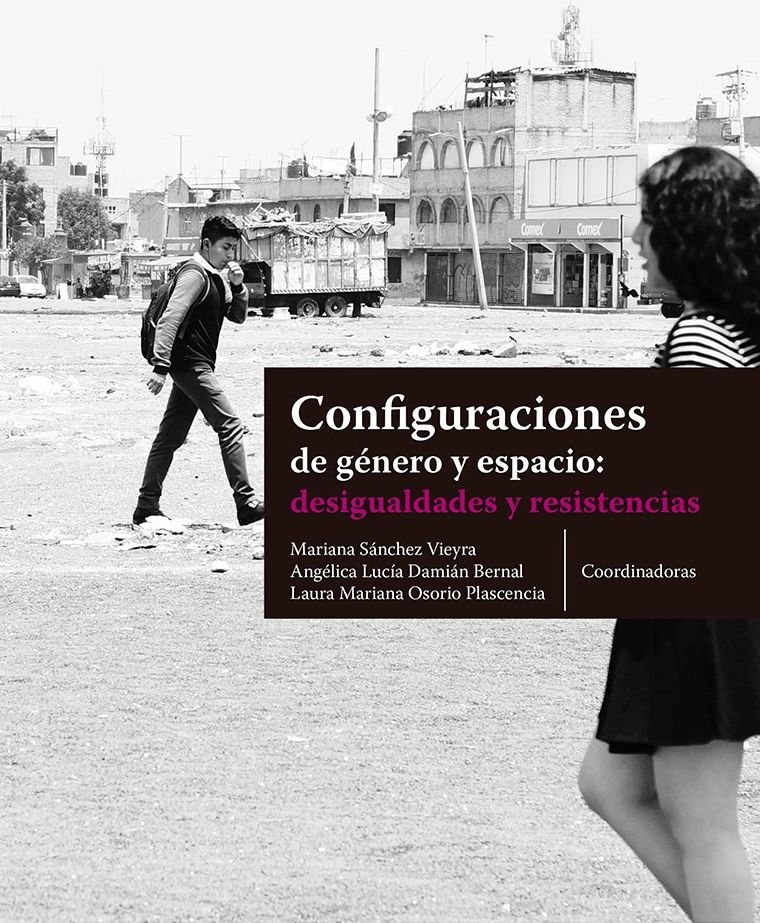Configuraciones de género y espacio desigualdades y resistencias UNAM