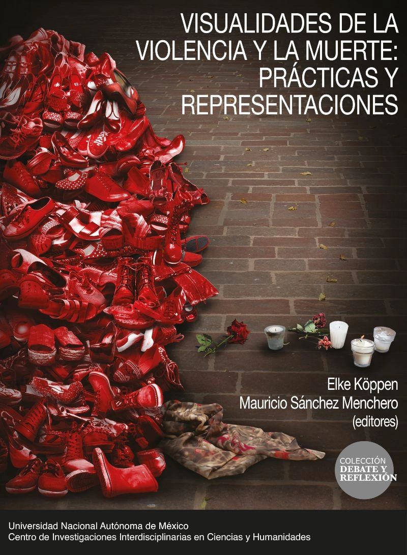 Visualidades de la violencia y la muerte : prácticas y representaciones