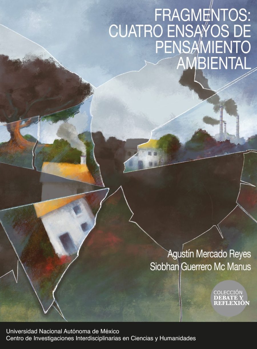 Fragmentos: Cuatro ensayos de pensamiento ambiental / UNAM