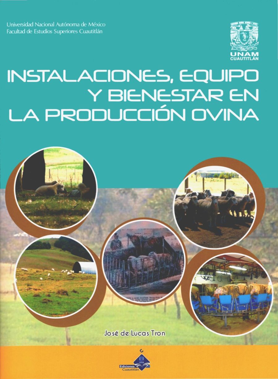 Instalaciones, equipo y bienestar en la producción ovina / UNAM