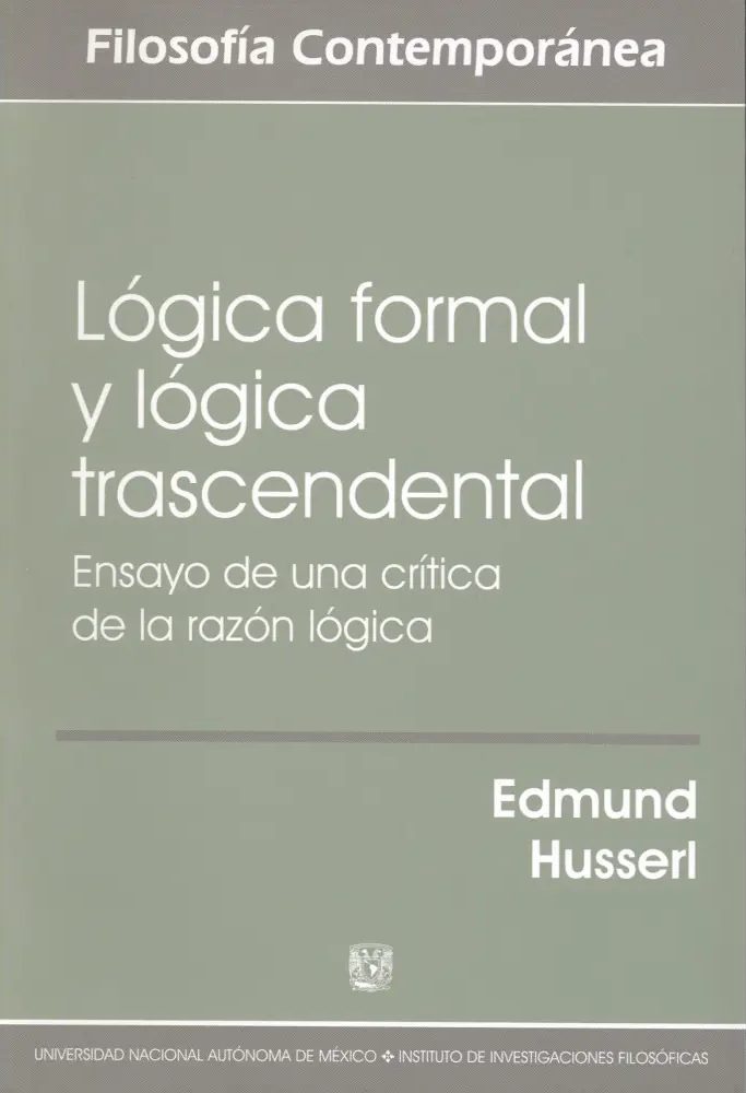 Lógica formal y lógica trascendental. Ensayo de una crítica de la razón lógica / UNAM