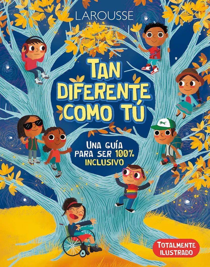 Tan diferente como tú - Una guía para ser 100% inclusivo - Larousse
