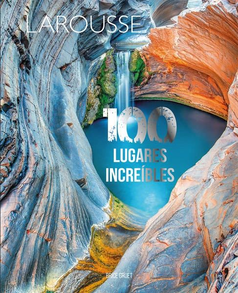 100 lugares increíbles Pd Larousse