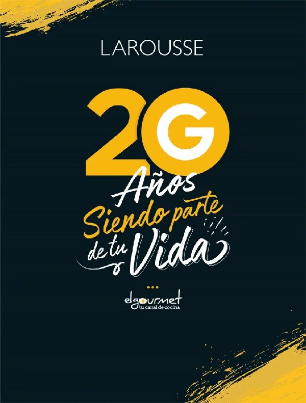 El Gourmet 20 años siendo parte de tu vida Pd Larousse