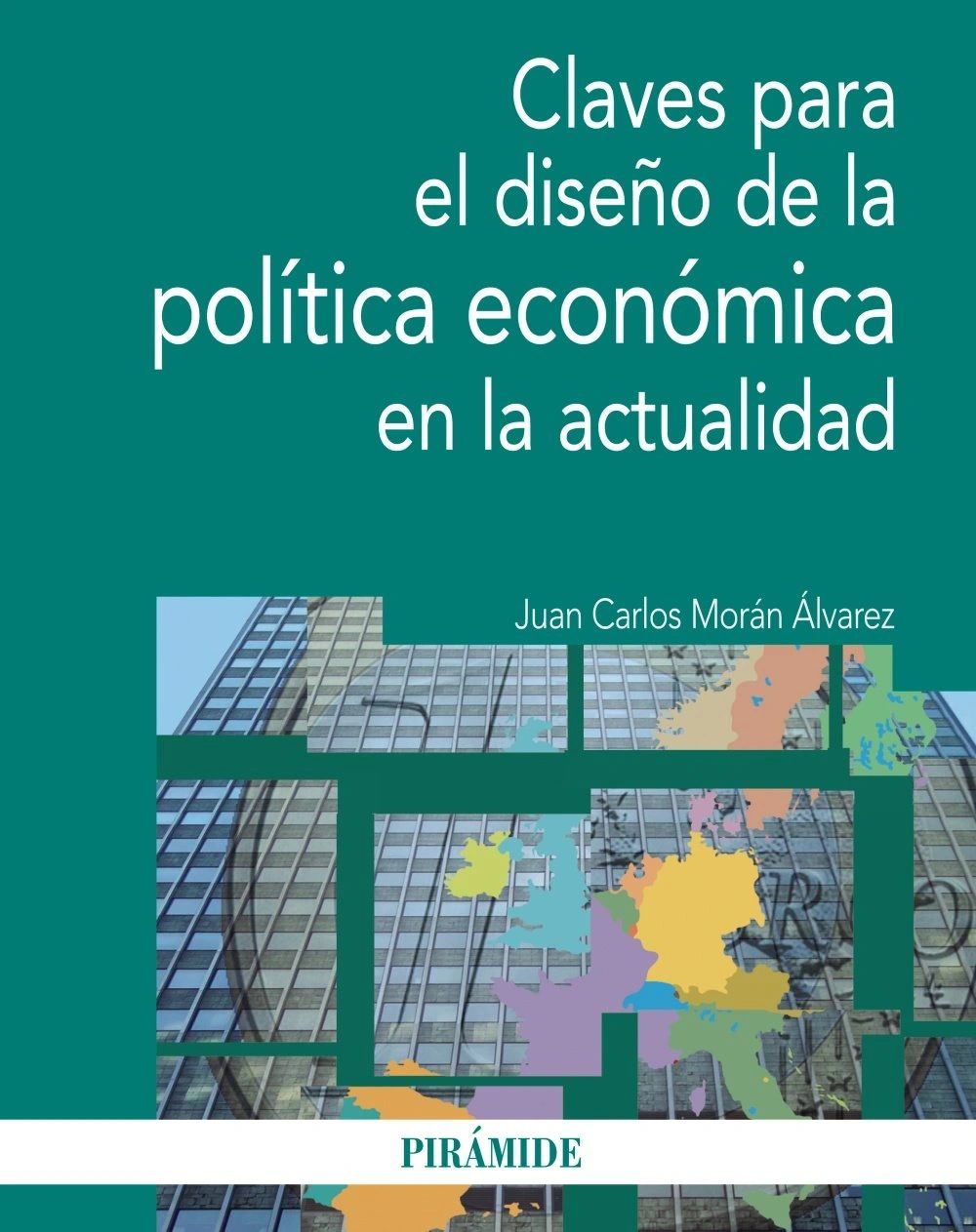 Claves para el diseño de la política económica en la actualidad Pirámide