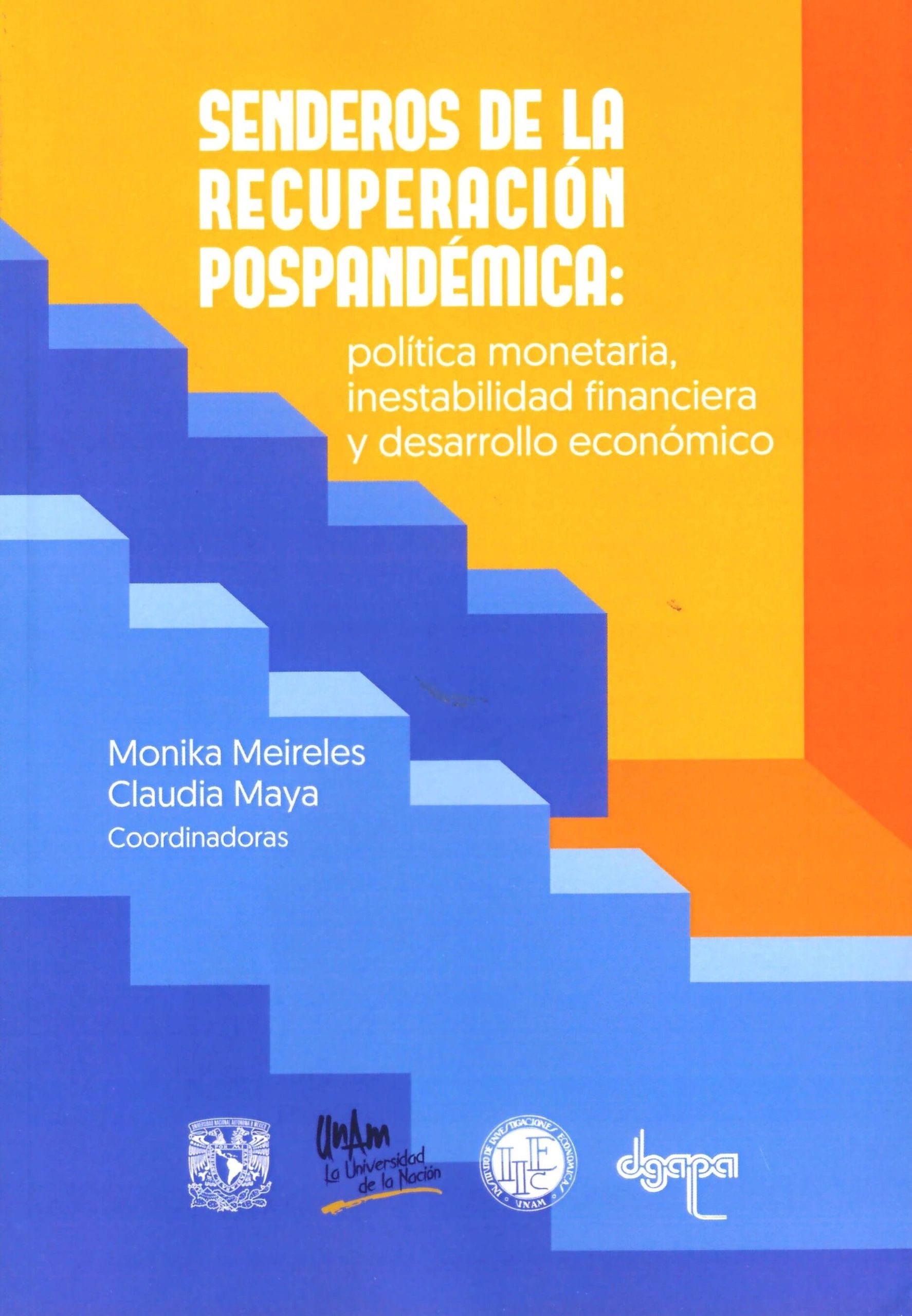 Senderos de la recuperación pospandémica: política monetaria, inestabilidad financiera y desarrollo UNAM